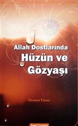 Allah Dostlarına Hüzün ve Gözyaşı