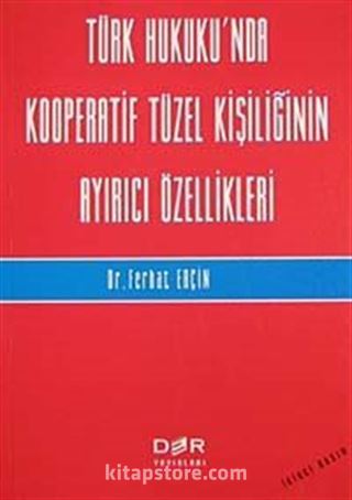 Türk Hukuku'nda Kooperatif Tüzel Kişiliğinin Ayırıcı Özellikleri