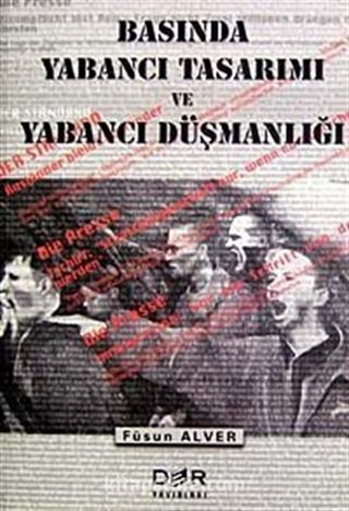 Basında Yabancı Tasarımı ve Yabancı Düşmanlığı