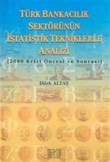 Türk Bankacılık Sektörünün İstatistik Tekniklerle Analizi