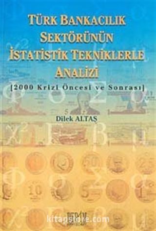 Türk Bankacılık Sektörünün İstatistik Tekniklerle Analizi