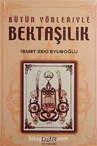 Bütün Yönleriyle Bektaşilik