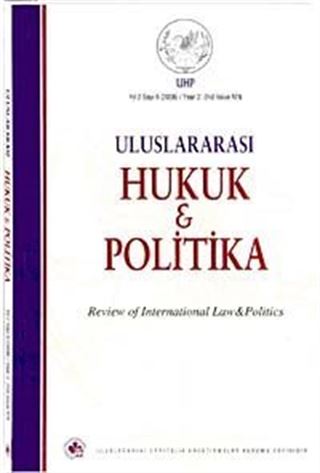 Yıl 2 Sayı: 6/2006 Uluslararası Hukuk ve Politika Dergisi