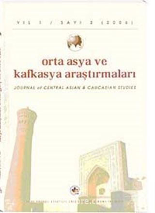 Yıl:1 Sayı: 2 / 2006 / Orta Asya ve Kafkasya Araştırmaları (OAKA) Dergisi