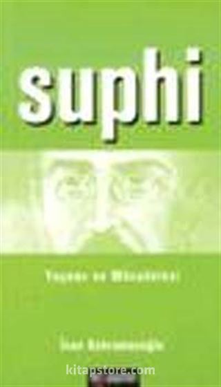 Suphi : Yaşamı ve Mücadelesi