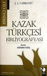 Kazak Türkçesi Bibliyografyası I. Cilt