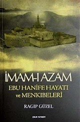 İmam-ı Azam Ebu Hanife Hayatı ve Menkıbeleri