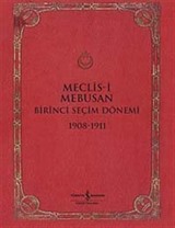 Meclis-i Mebusan Birinci Seçim Dönemi 1908-1911