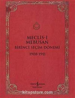 Meclis-i Mebusan Birinci Seçim Dönemi 1908-1911