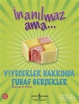 İnanılmaz Ama - Yiyecekler Hakkında Tuhaf Gerçekler