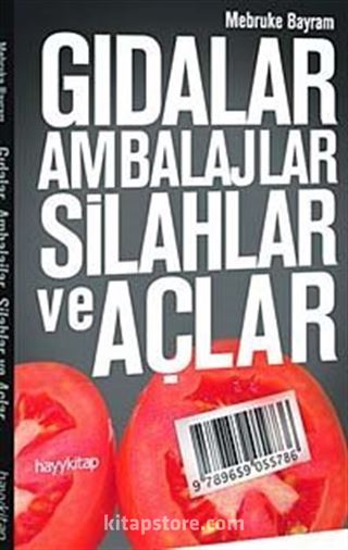 Gıdalar, Ambalajlar, Silahlar ve Açlar