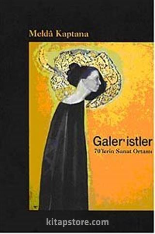 Galer'istler: 70'lerin Sanat Ortamı