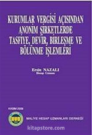 Kurumlar Vergisi Açısından Anonim Şirketlerde Tasfiye, Devir, Birleşme ve Bölünme İşlemleri