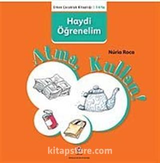 Atma, Kullan / Haydi Öğrenelim