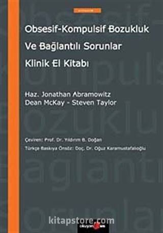 Obsesif-Kompulsif Bozukluk ve Bağlantılı Sorunlar Klinik El Kitabı