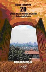 Bütün Yönleriyle 2 B Orman Vasfını Yitirmiş Arazilerin Değerlendirilmesi