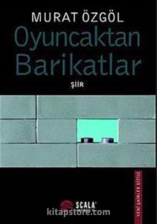 Oyuncaktan Barikatlar / Şiir