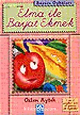 Elma ile Bayat Ekmek (Başucu Öyküleri)