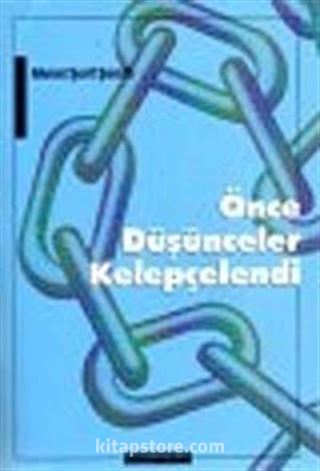 Önce Düşünceler Kelepçelendi