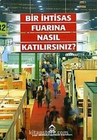 Bir İhtisas Fuarina Nasıl Katılırsınız?