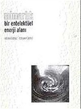 Mimarlık Bir Entelektüel Enerji Alanı