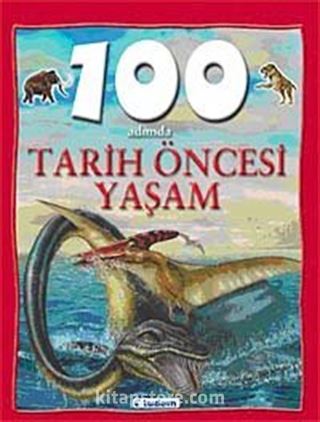 100 Adımda Tarih Öncesi Yaşam