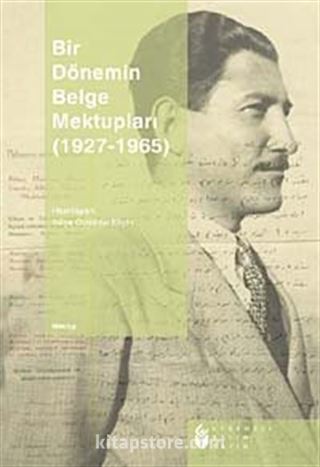 Bir Dönemin Belge Mektupları (1927-1965)