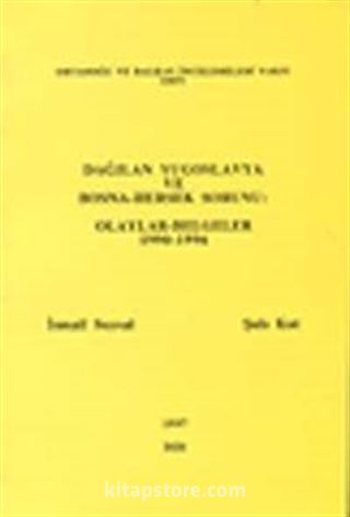 Dağılan Yugoslavya ve Bosna - Hersek Sorunu: Olaylar - Belgeler 1990-1996