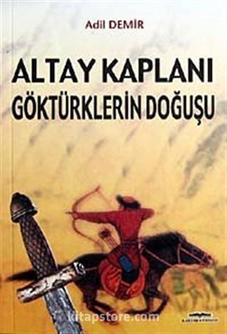 Altay Kaplanı Göktürklerin Doğuşu