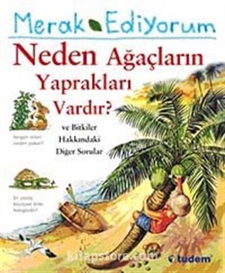 Merak Ediyorum / Neden Ağaçların Yaprakları Vardır?