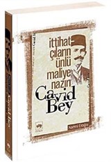 İttihatçıların Ünlü Maliye Nazırı Cavid Bey