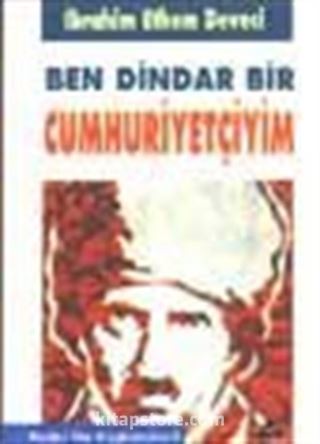 Ben Dindar Bir Cumhuriyetçiyim