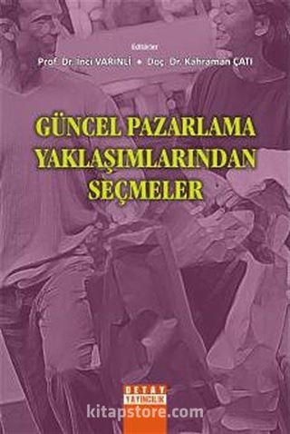 Güncel Pazarlama Yaklaşımlarından Seçmeler