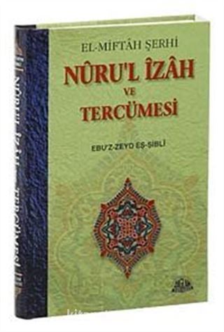 El-Miftah Şerhi Nuru'l İzah ve Tercümesi