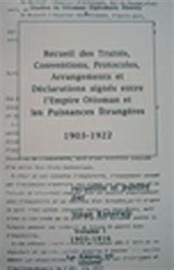 Recueil des traites, Conventions, Protocoles, Arrangements et declarations Signes Entre L' Empire Ottoman et les Puissances Etrangeres 1903 - 1922 (2 Cilt Tk)