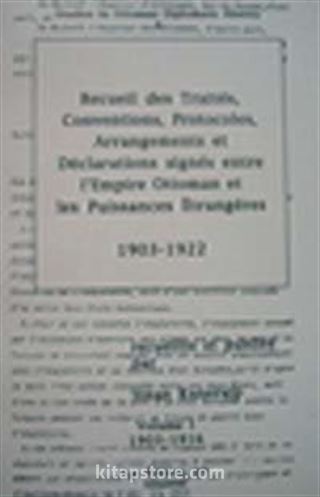 Recueil des traites, Conventions, Protocoles, Arrangements et declarations Signes Entre L' Empire Ottoman et les Puissances Etrangeres 1903 - 1922 (2 Cilt Tk)