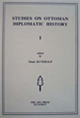 Studies on Ottoman Diplomatic History I