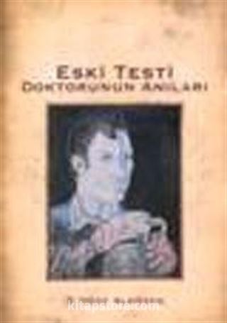 Eski Testi Doktorunun Anıları