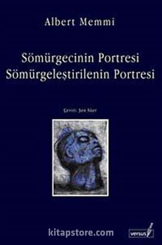 Sömürgecinin Portresi / Sömürgeleştirilenin Portresi