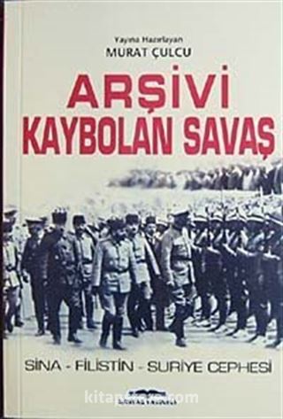 Arşivi Kaybolan Savaş