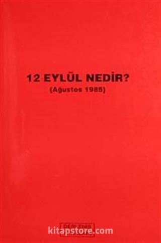 12 Eylül Nedir? (Ağustos 1985)