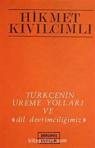 Türkçenin Üreme Yolları ve 'Dil Devrimciliğimiz'