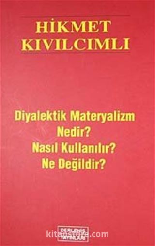 Diyalektik Materyalizm Nedir? Nasıl Kullanılır? Ne Değildir?