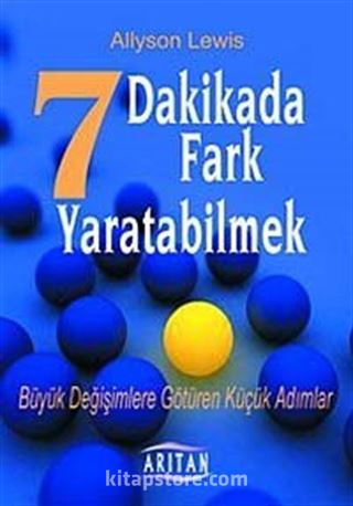 7 Dakikada Fark Yaratabilmek