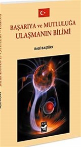 Başarıya ve Mutluluğa Ulaşmanın Bilimi