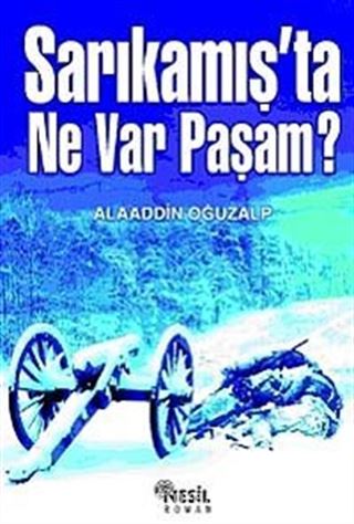 Sarıkamış'ta Ne Var Paşam?