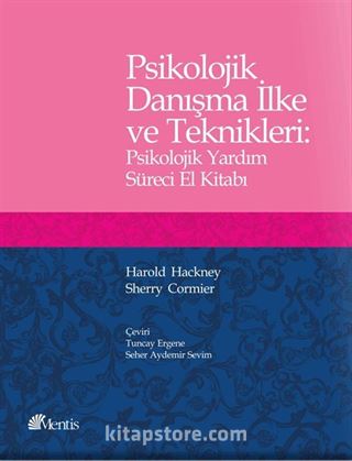 Psikolojik Danışma İlke ve Teknikleri : Psikolojik Yardım Süreci El Kitabı