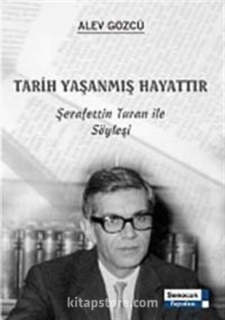 Tarih Yaşanmış Hayattır