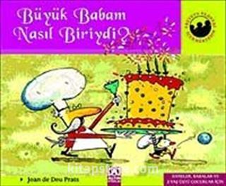 Büyük Babam Nasıl Biriydi?