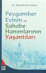 Peygamber Evinin ve Sahabe Hanımlarının Yaşantıları